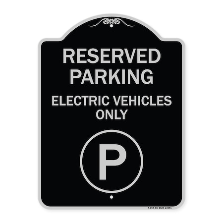 Signmission Reserved Parking Electric Vehicles Heavy-Gauge Aluminum Architectural Sign, 24" x 18", BS-1824-23151 A-DES-BS-1824-23151